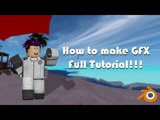 How to make ROBLOX GFX!!!