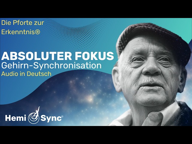 Gehirnwellen-Synchronisation für absoluten Fokus | Die Pforte zur Erkenntnis Welle I: Entdeckung