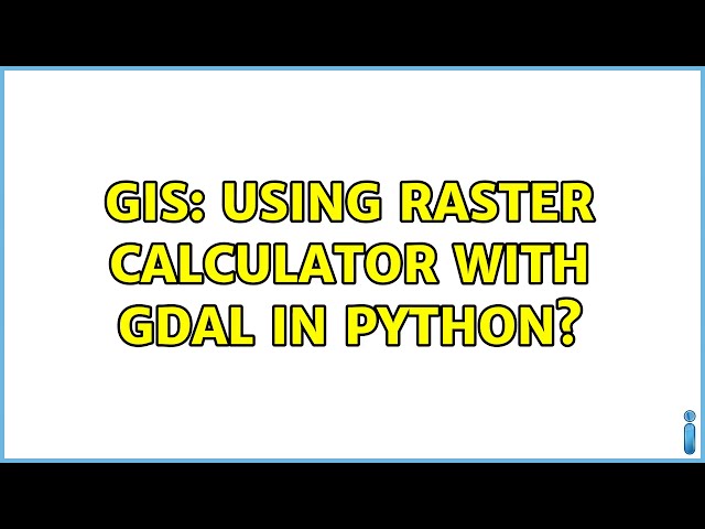 GIS: Using raster calculator with GDAL in python?