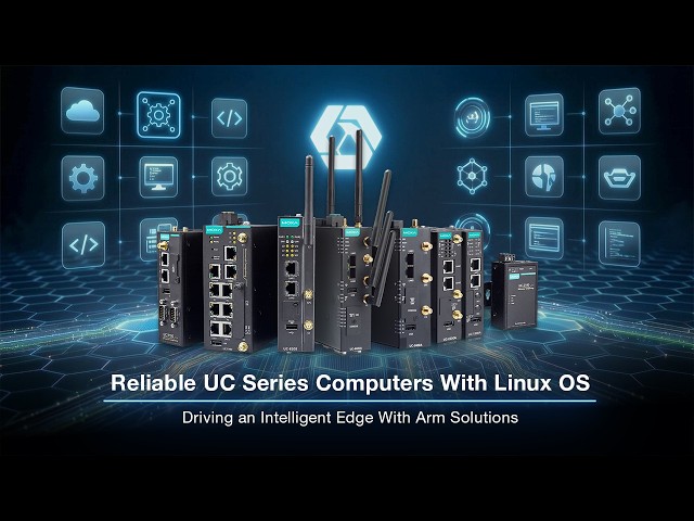 Drive an Intelligent Edge With UC Industrial Computers and Linux OS | Moxa