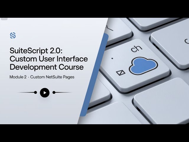 🌟 Mastering Custom NetSuite Pages with SuiteScript 2.0 | Module 2| Step-by-Step Tutorial 💻✨