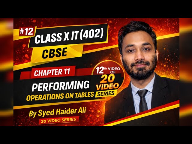 Day-11 Class 10 IT 402 –Full Syllabus in 20 days | Performing operation on Tables | CBSE