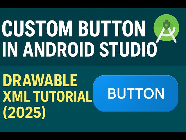How to Create Custom Button Shape in Android Studio | Drawable XML Tutorial (2025)