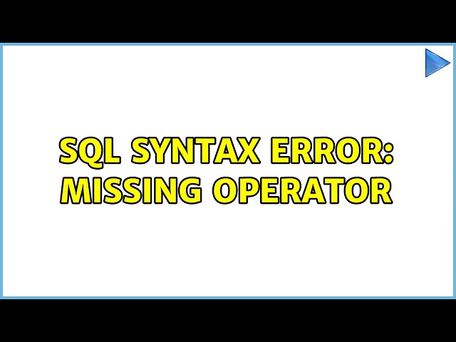 SQL syntax error: missing operator (2 Solutions!!)