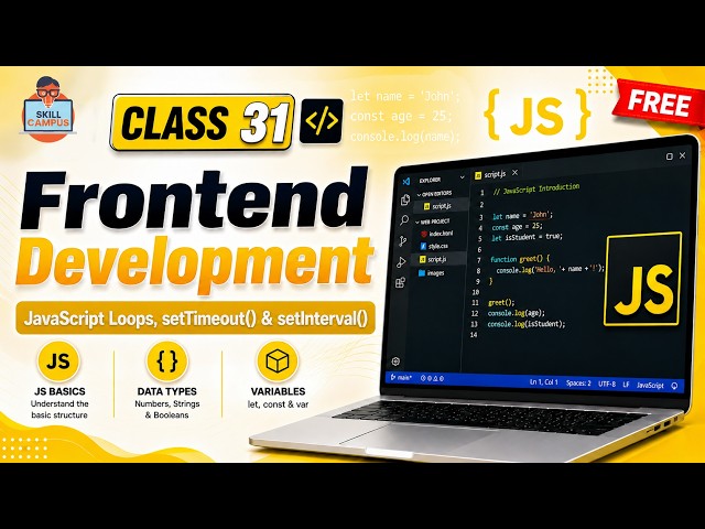 Frontend Development  | JavaScript Loops, setTimeout() & setInterval() | Class 31