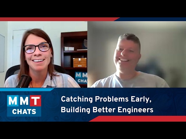 Catching Problems Early, Building Better Engineers | MMT Chats