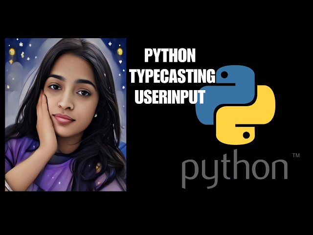 Learn Python | Input from User & Type Casting Explained