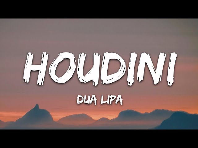 Dua Lipa - Houdini (Lyrics)
