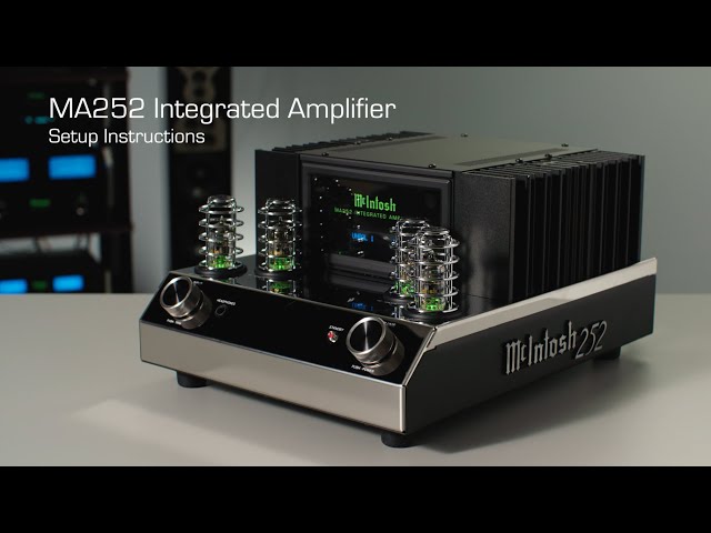 How To Set Up Your McIntosh MA252 Integrated Amplifier For The Best Audio Quality