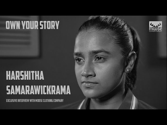 HARSHITHA SAMARAWICKRAMA | MOOSE CLOTHING COMPANY | OWN YOUR STORY | FULL STORY