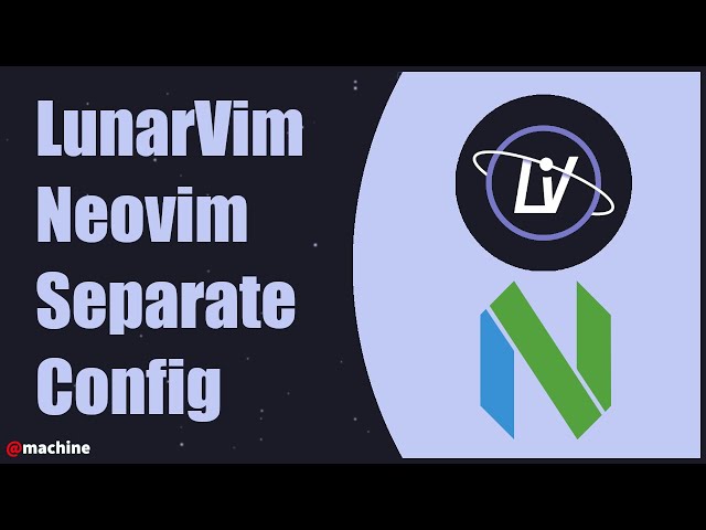 LunarVim - You can keep your Neovim Config!
