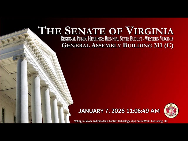 Senate of Virginia: Regional Public Hearings: Biennial State Budget - West on 2026-01-07 [Finished]
