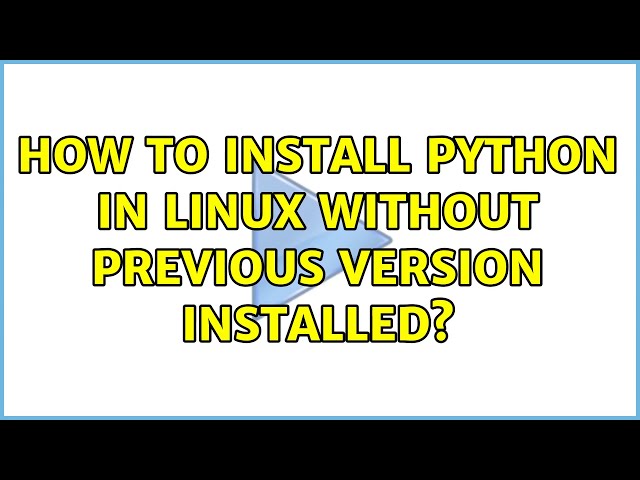 How to install Python in Linux without previous version installed? (2 Solutions!!)