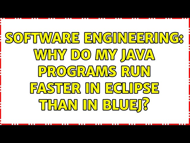 Software Engineering: Why do my java programs run faster in eclipse than in BlueJ?