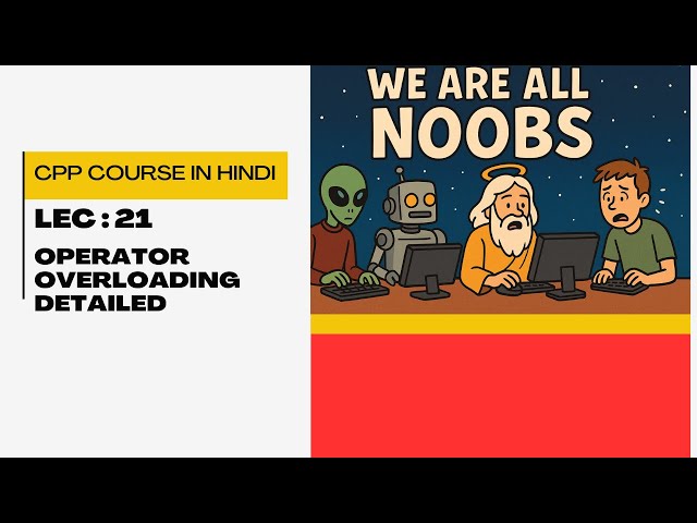 CPP Full Course in Hindi  Lec 21  operator overloading detailed