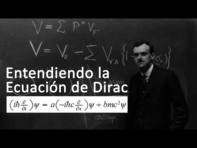PAUL DIRAC. Parte 2: ¿Cómo llegó Dirac a su ecuación?