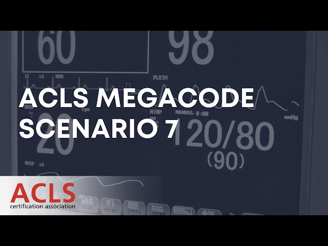 ACLS  Megacode Scenario 7 | ACLS Certification Association