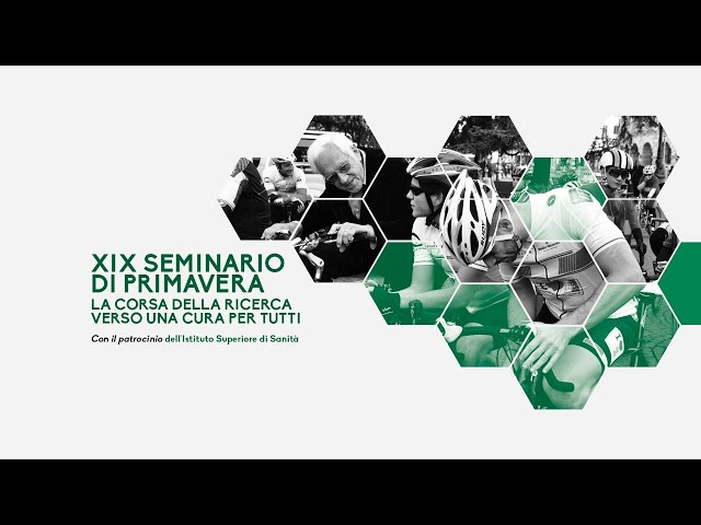XIX SEMINARIO DI PRIMAVERA FFC "LA CORSA DELLA RICERCA VERSO UNA CURA PER TUTTI"