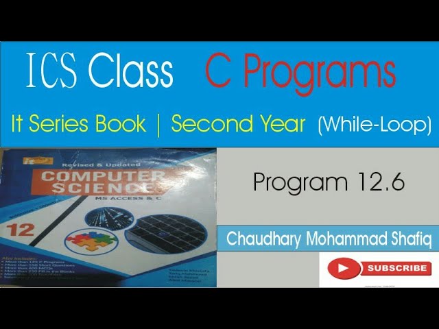 program 12.6 | loop | while loop | c programs | simple programs | ics class | second year | programs