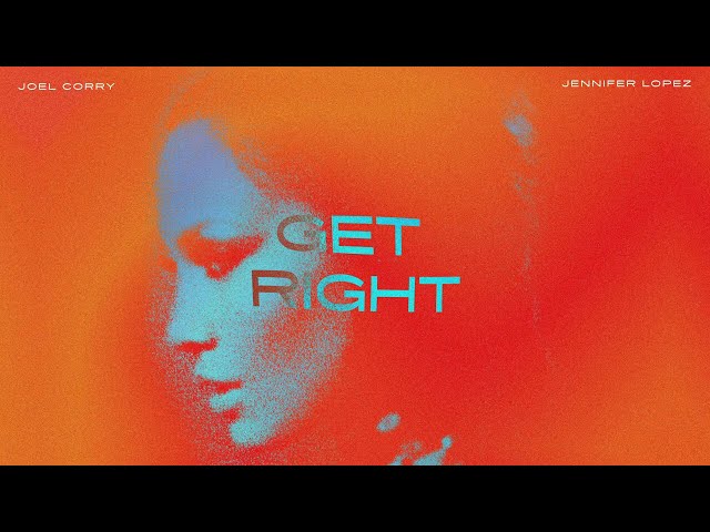 Joel Corry x Jennifer Lopez - Get Right