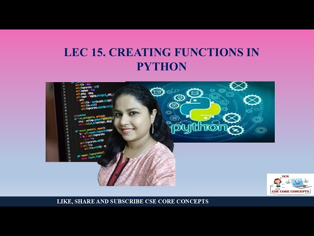 Lec. 15 CREATING FUNCTIONS IN PYTHON