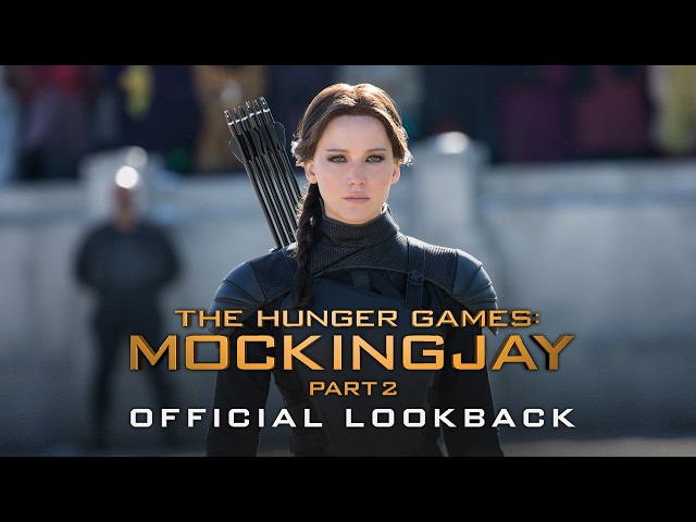 The Hunger Games Mockingjay Part 2 | Official Lookback
