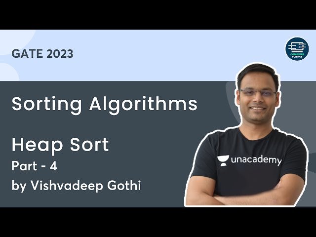 Sorting Algorithms L- 4 | Heap Sort | GATE - 2023 | Vishvadeep Gothi | Unacademy Computer Science