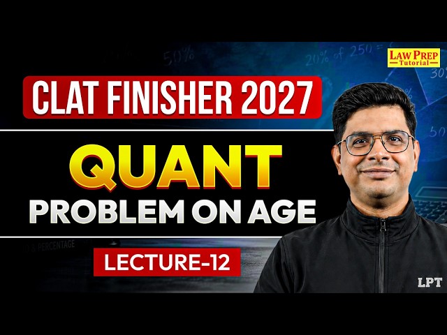 CLAT 2027 Quantitative Techniques | Problems on Age Questions & Practice | Lec 12