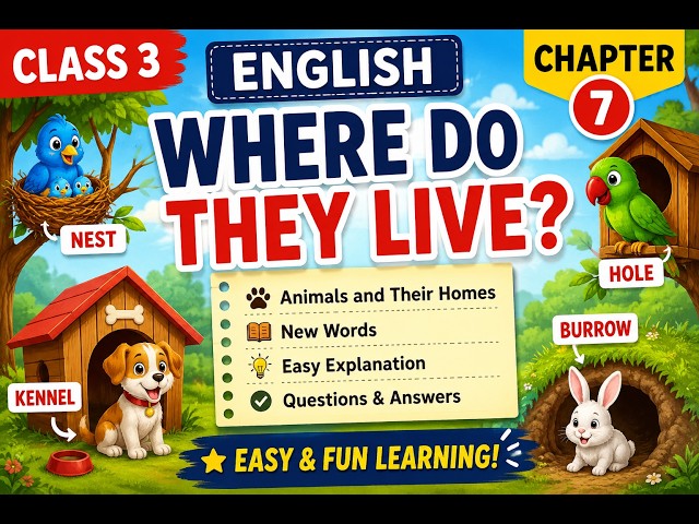 WHERE DO THEY LIVE | Class 3 | Chapter 7