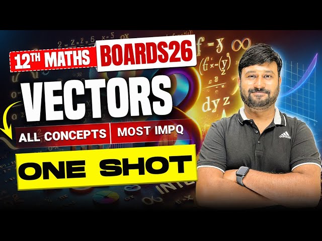 Vector Algebra in One Shot! 🔥 Complete Chapter 10 for Class 12 Maths Boards 2026 Exams