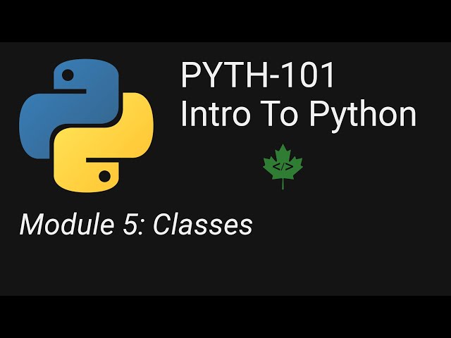 PYTH 101 Module 5 Classes
