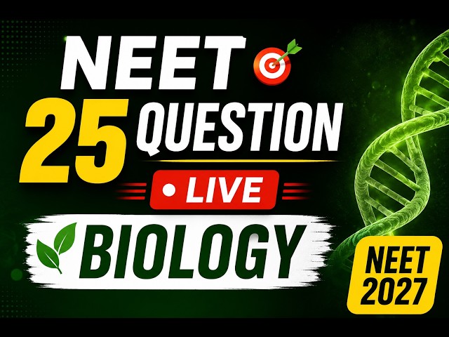 🔴 NEET 2027 Biology LIVE 🔥 25 Most Important NCERT Questions | Can You Score 25/25? #neet2027 #neet