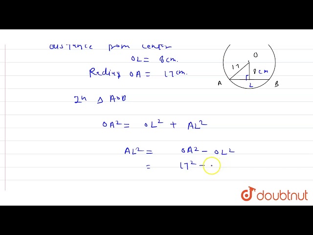 A chord is at a distance of 8 cm from the centre of a circle of radius 17 cm. The length of the