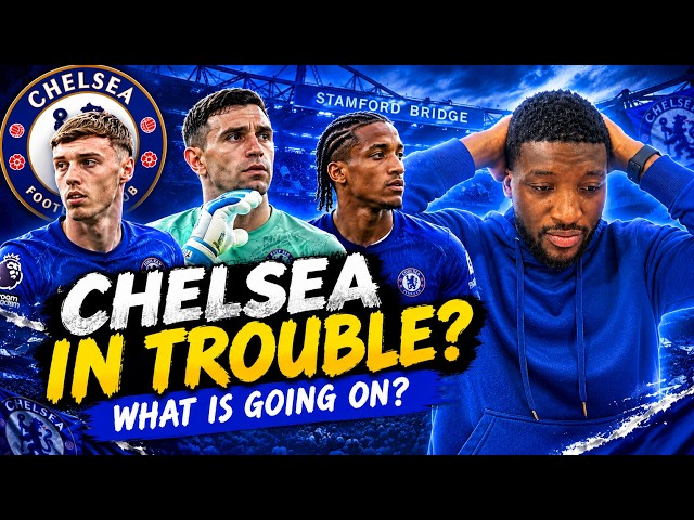 Chelsea Are in Trouble?! What Is REALLY Going On at Chelsea?