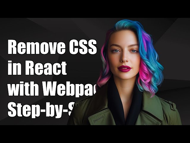How to Remove Unused CSS in React with Webpack: A Step-by-Step Guide