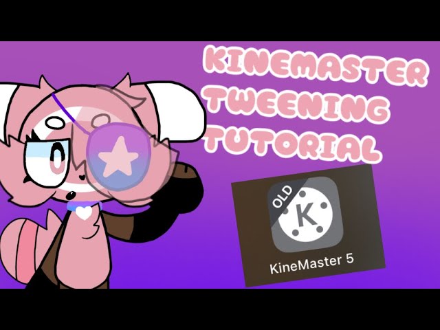 KINEMASTER TWEENING TUTORIAL!! (First Tutorial Video I’ve Ever Created! + Trash Explanation)