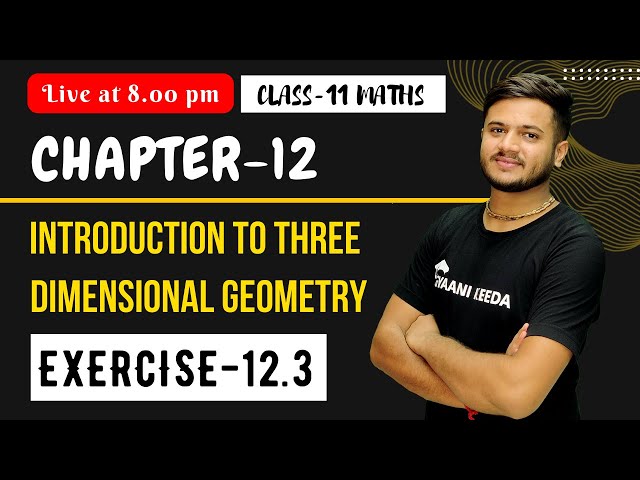 Exercise 12.3 introduction to 3-D geometry   |  class 11 chapter 7 mathematics ( 2022 - 2023 )
