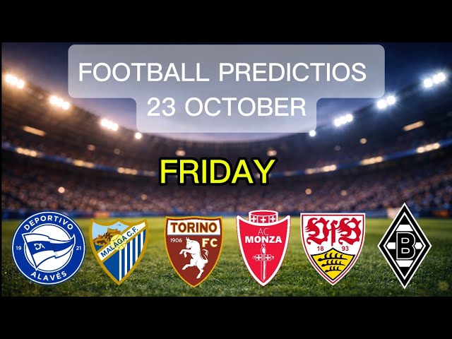FOOTBALL PREDICTIONS TODAY 23 OCT 2026 | SPAIN LA LIGA | ITALY SERIE A | GERMANY BUNDESLIGA / BTTS