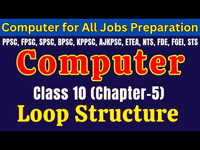 Loop Structure | Class 10 Chapter 5 | SST-IT & Computer Operator Jobs Test Preparation