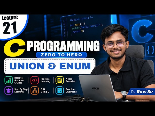 C Language Zero to Hero | Union & Enum | Practical + Coding | Lecture 21