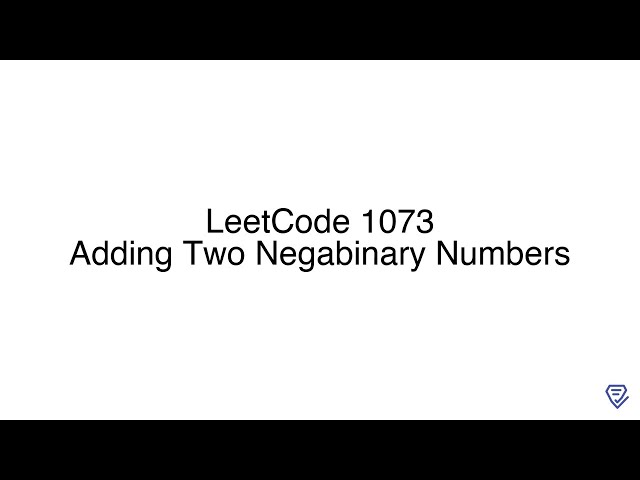 LeetCode 1073: Adding Two Negabinary Numbers