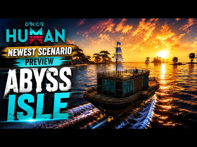 Once Human ISLES OF ABYSS – Massive New Ocean Scenario!