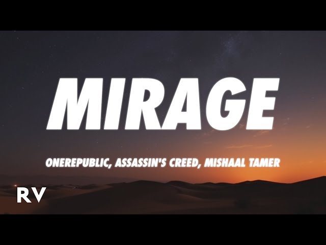 OneRepublic, Assassin's Creed, Mishaal Tamer - Mirage (Lyrics)