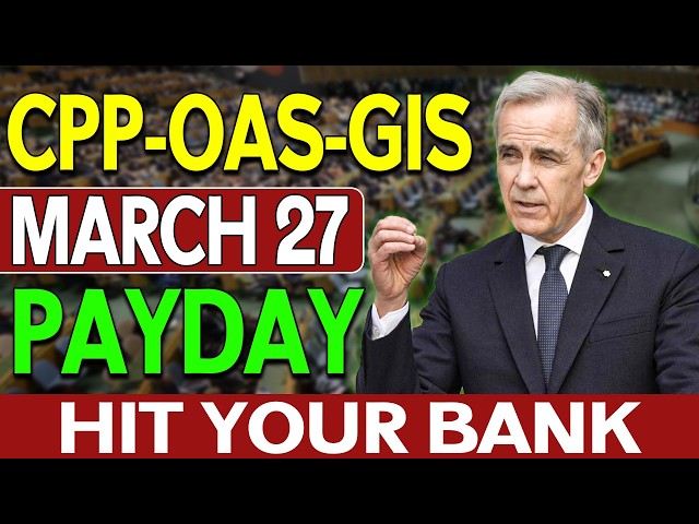 March 27 Payday When CPP, OAS, and GIS Hit Your Bank in 2026