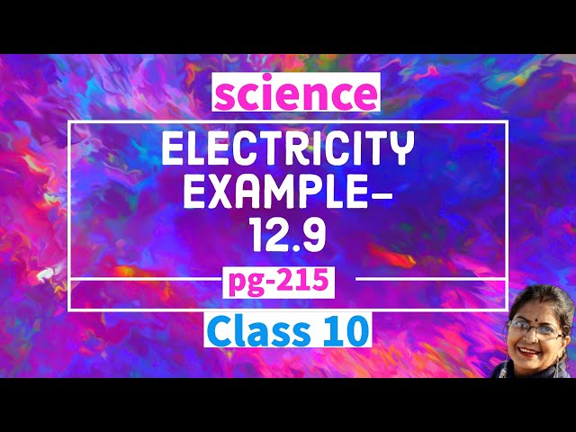 Example 12.9 electricity | Class 10 Science Chapter 12 | NCERT | ohm's law based question