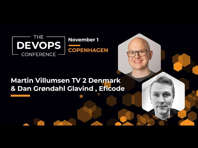 Internal Developer Platform | Martin Villumsen & Dan Glavind | The DEVOPS Conference Copenhagen 2022