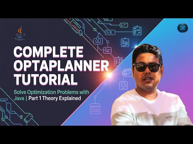 Complete OptaPlanner Tutorial | Solve Optimization Problems with Java | Part 1 | CODEwithROY | CH17
