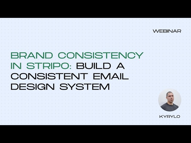 Brand consistency in Stripo: Build a consistent email design system