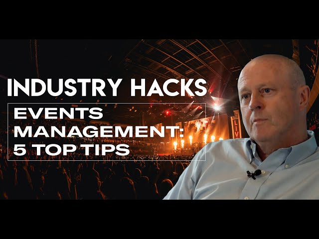 Industry Hacks: 5 Top Tips For Organising An Event