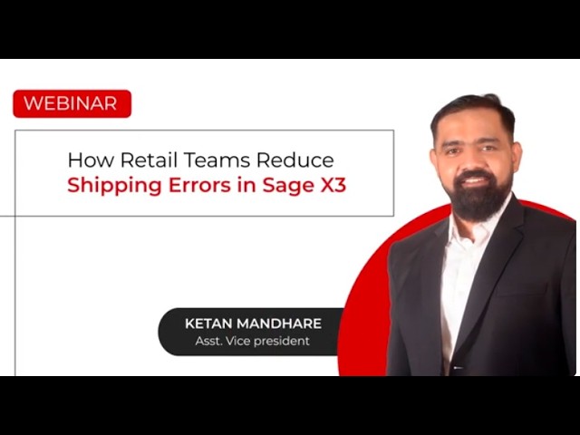 How Retail Teams Reduce Shipping Errors in Sage X3 | Full Webinar
